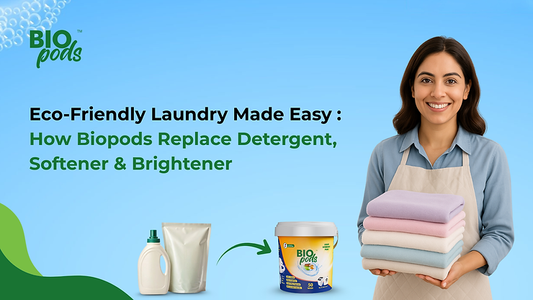 Eco-Friendly Laundry Made Easy: How Biopods Replace Detergent, Softener & Brightener